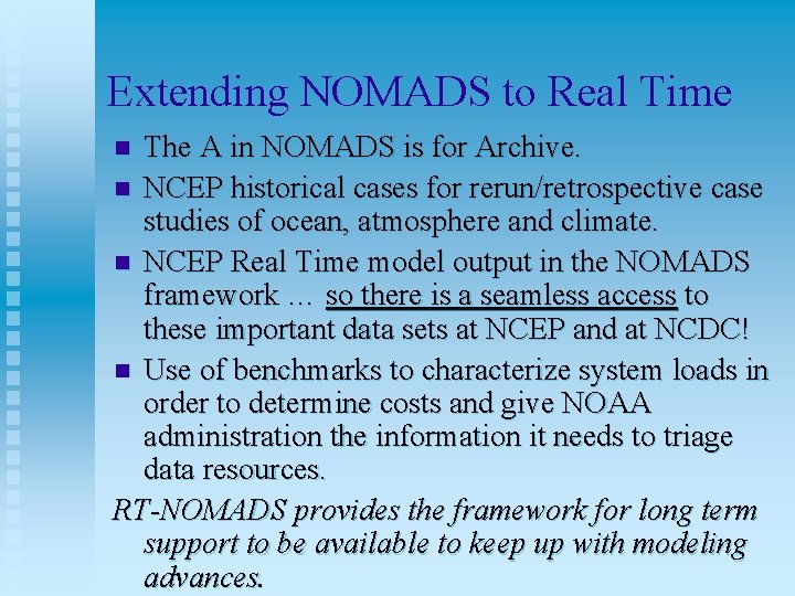 Extending NOMADS to Real Time The A in NOMADS is for Archive. n NCEP