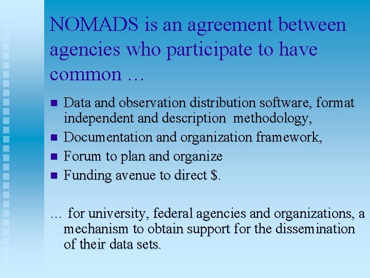 NOMADS is an agreement between agencies who participate to have common … n n