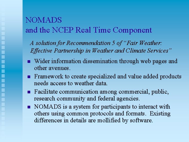 NOMADS and the NCEP Real Time Component A solution for Recommendation 5 of “Fair