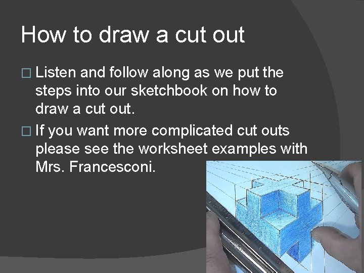 How to draw a cut out � Listen and follow along as we put