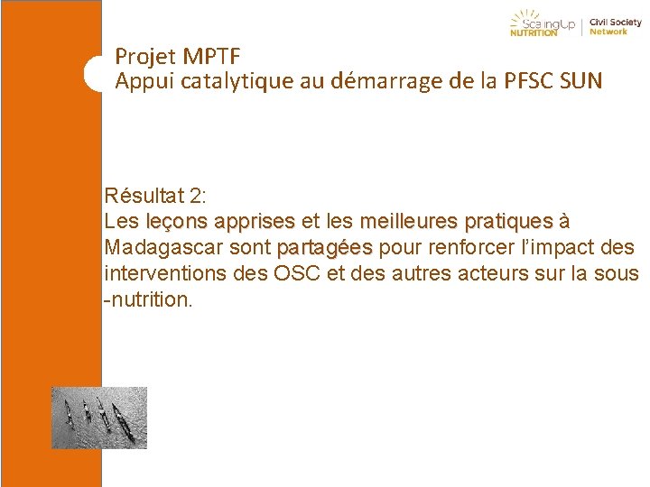 Projet MPTF Appui catalytique au démarrage de la PFSC SUN Résultat 2: Les leçons