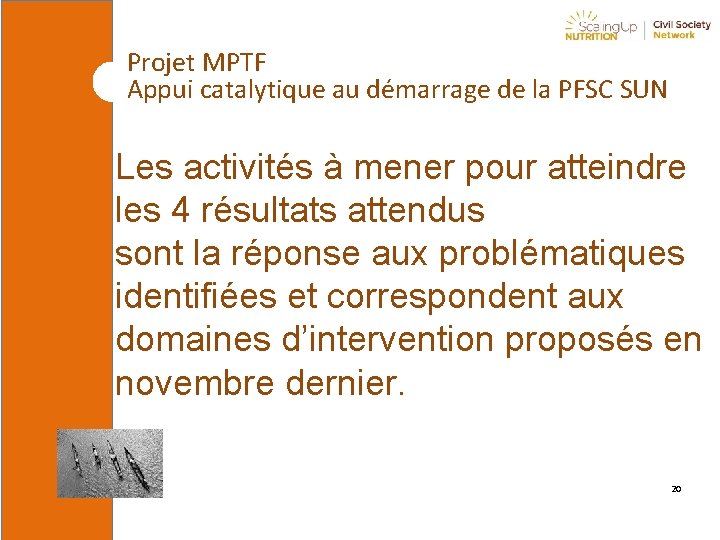 Projet MPTF Appui catalytique au démarrage de la PFSC SUN Les activités à mener