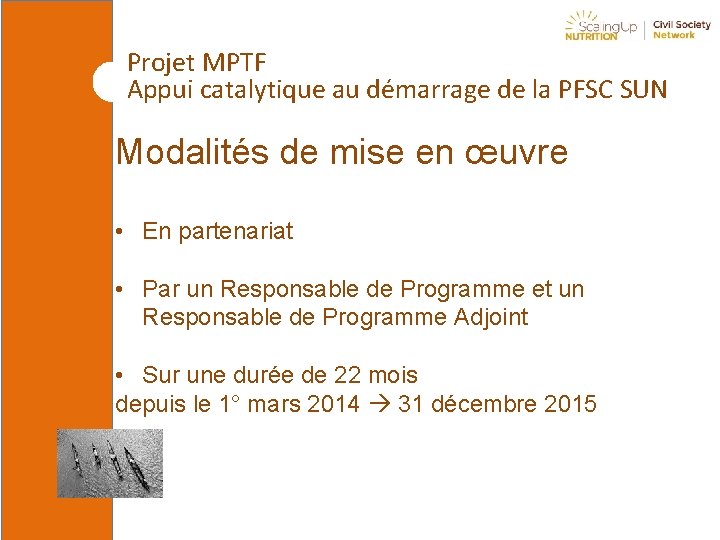 Projet MPTF Appui catalytique au démarrage de la PFSC SUN Modalités de mise en