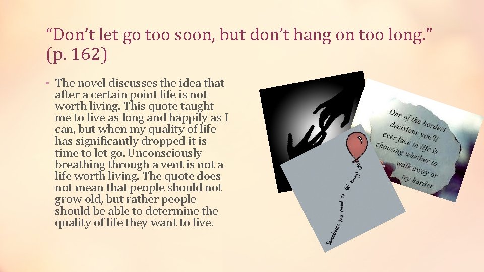 “Don’t let go too soon, but don’t hang on too long. ” (p. 162)