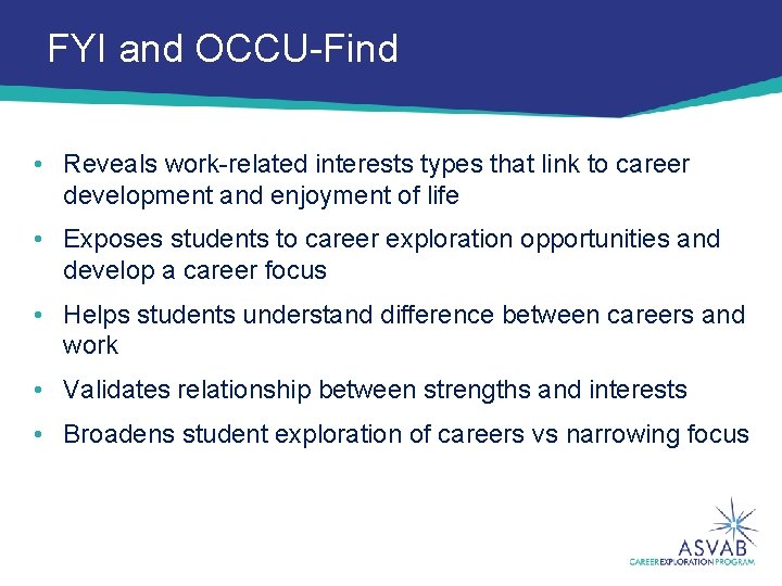 FYI and OCCU-Find • Reveals work-related interests types that link to career development and