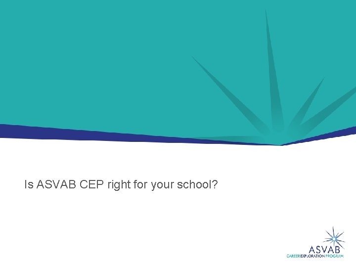Is ASVAB CEP right for your school? 