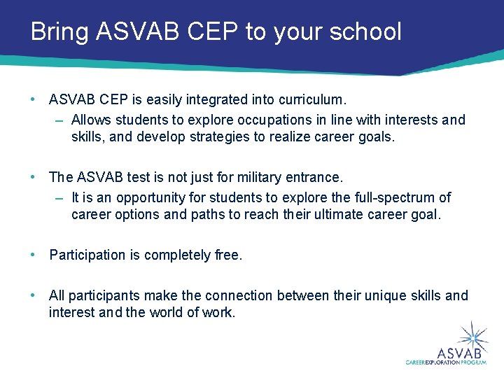 Bring ASVAB CEP to your school • ASVAB CEP is easily integrated into curriculum.
