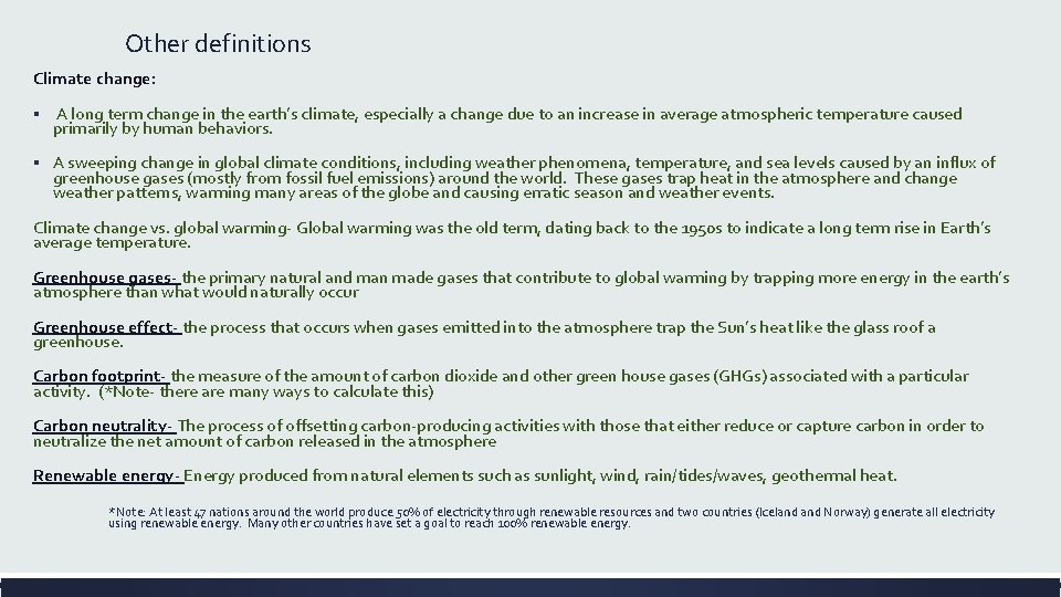 Other definitions Climate change: ▪ A long term change in the earth’s climate, especially