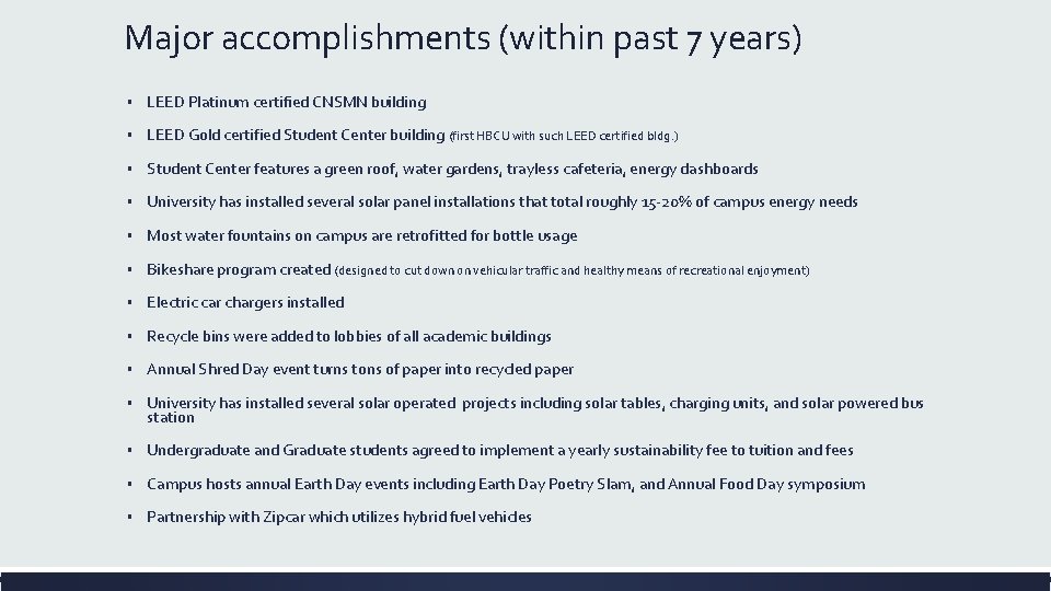 Major accomplishments (within past 7 years) ▪ LEED Platinum certified CNSMN building ▪ LEED