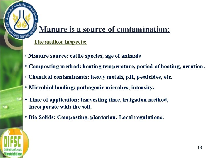 Manure is a source of contamination: The auditor inspects: • Manure source: cattle species,