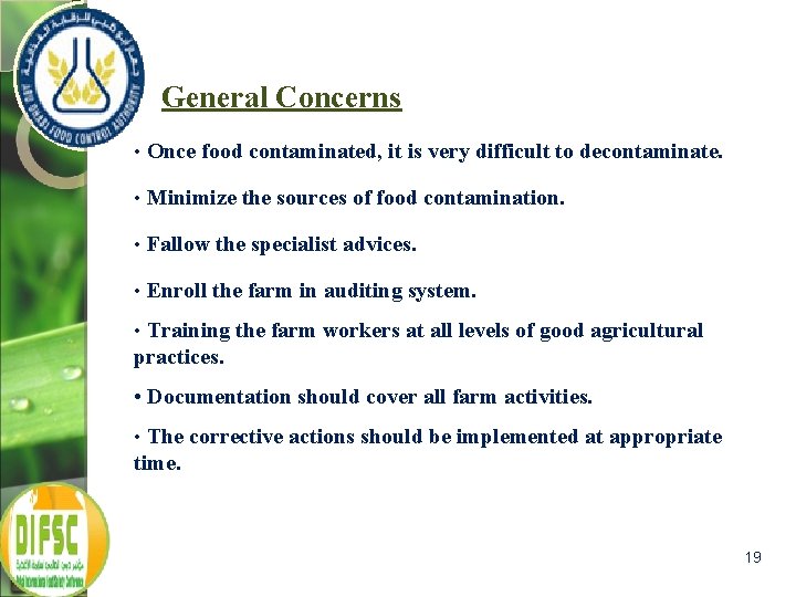 General Concerns • Once food contaminated, it is very difficult to decontaminate. • Minimize