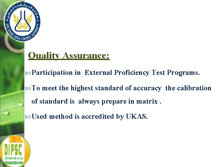 Quality Assurance: Participation To in External Proficiency Test Programs. meet the highest standard of