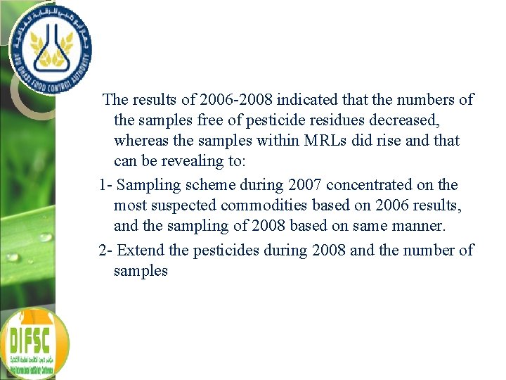 The results of 2006 -2008 indicated that the numbers of the samples free of