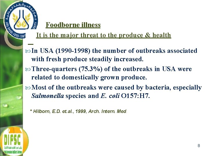 Foodborne illness It is the major threat to the produce & health In USA