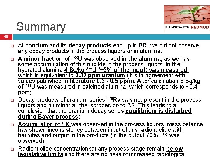 Summary 10 All thorium and its decay products end up in BR, we did