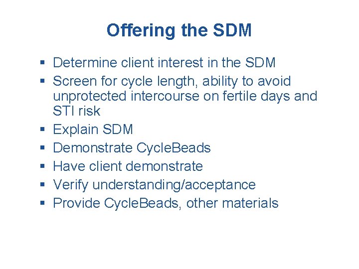 Offering the SDM § Determine client interest in the SDM § Screen for cycle