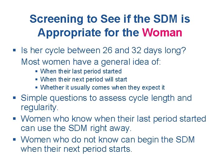 Screening to See if the SDM is Appropriate for the Woman § Is her