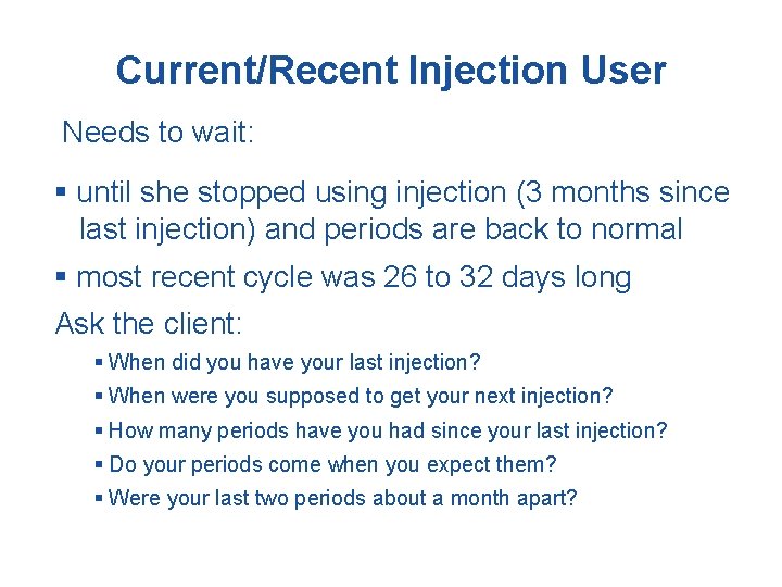 Current/Recent Injection User Needs to wait: § until she stopped using injection (3 months