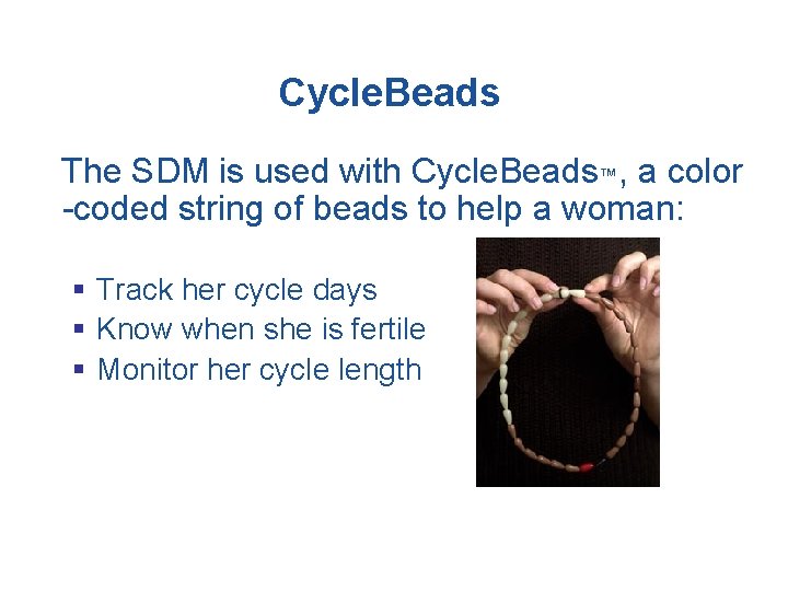 Cycle. Beads The SDM is used with Cycle. Beads™, a color -coded string of
