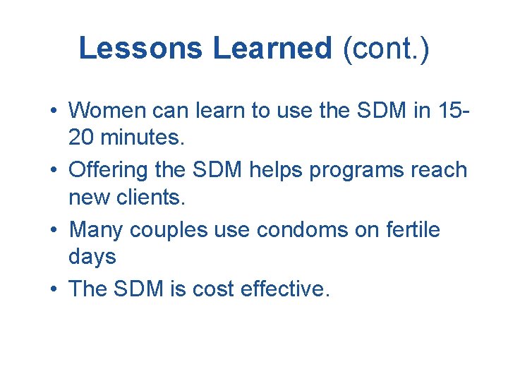 Lessons Learned (cont. ) • Women can learn to use the SDM in 1520