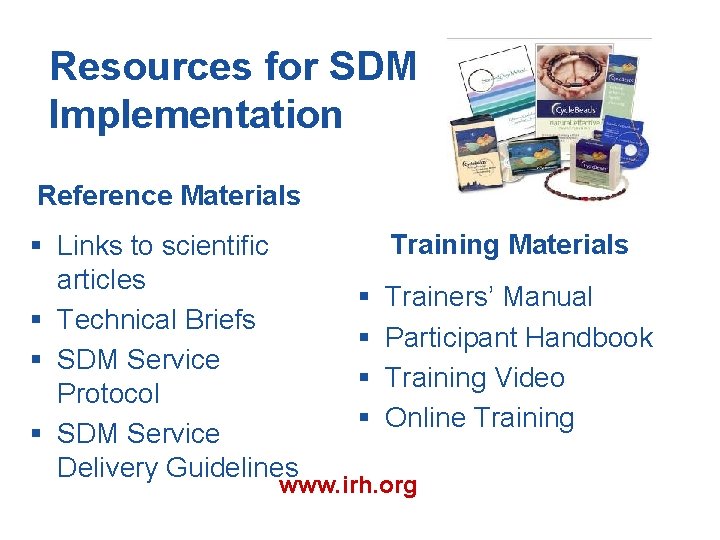 Resources for SDM Implementation Reference Materials § Links to scientific articles § Technical Briefs