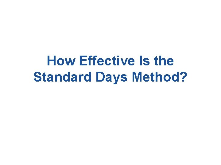 How Effective Is the Standard Days Method? 