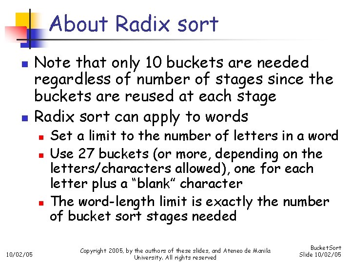 About Radix sort n n Note that only 10 buckets are needed regardless of