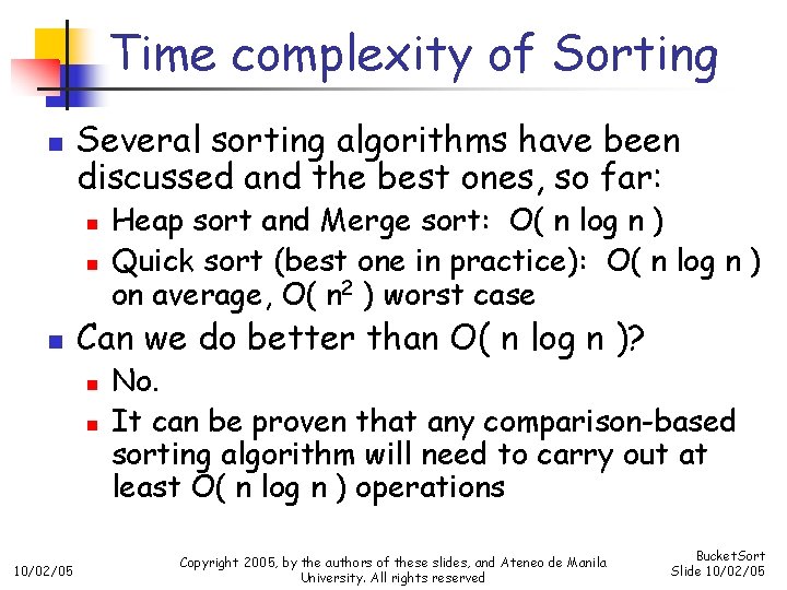 Time complexity of Sorting n Several sorting algorithms have been discussed and the best