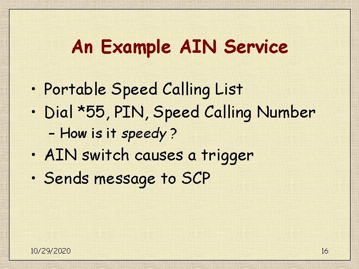 An Example AIN Service • Portable Speed Calling List • Dial *55, PIN, Speed