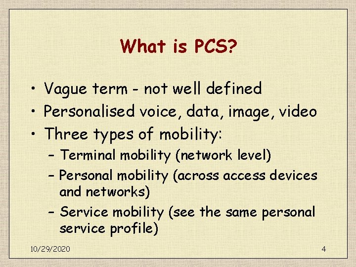 What is PCS? • Vague term - not well defined • Personalised voice, data,