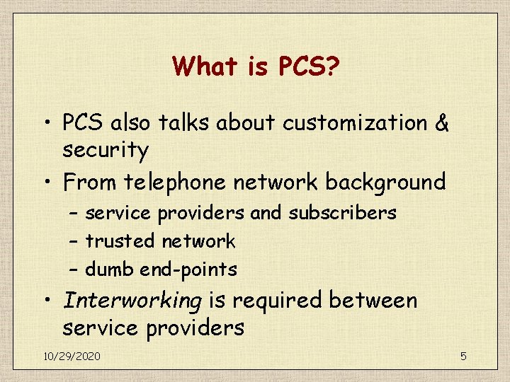 What is PCS? • PCS also talks about customization & security • From telephone