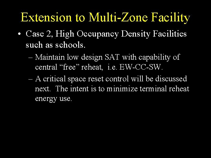 Extension to Multi-Zone Facility • Case 2, High Occupancy Density Facilities such as schools.