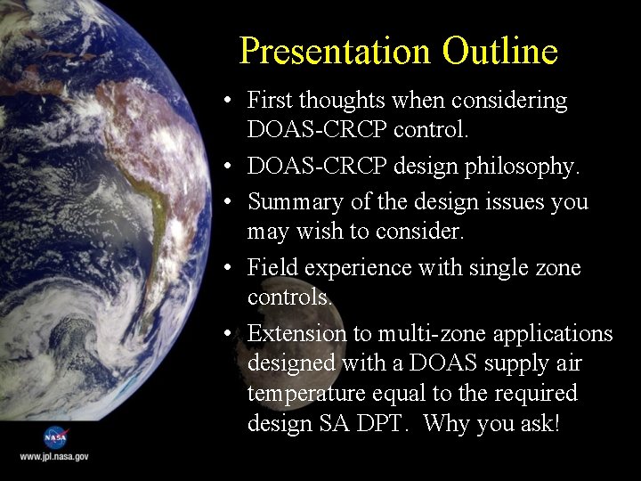 Presentation Outline • First thoughts when considering DOAS-CRCP control. • DOAS-CRCP design philosophy. •