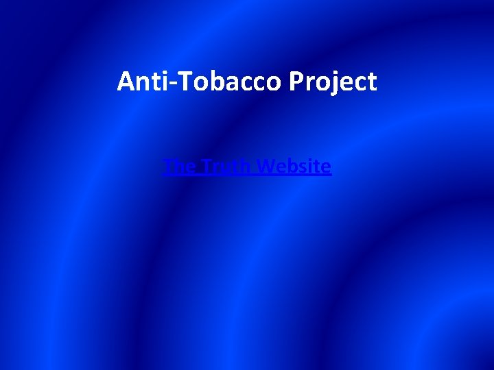 Anti-Tobacco Project The Truth Website 