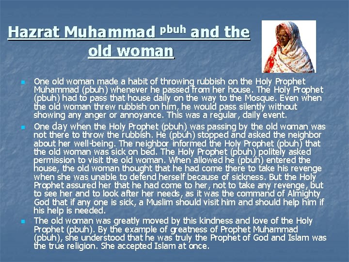 Hazrat Muhammad pbuh and the old woman n One old woman made a habit