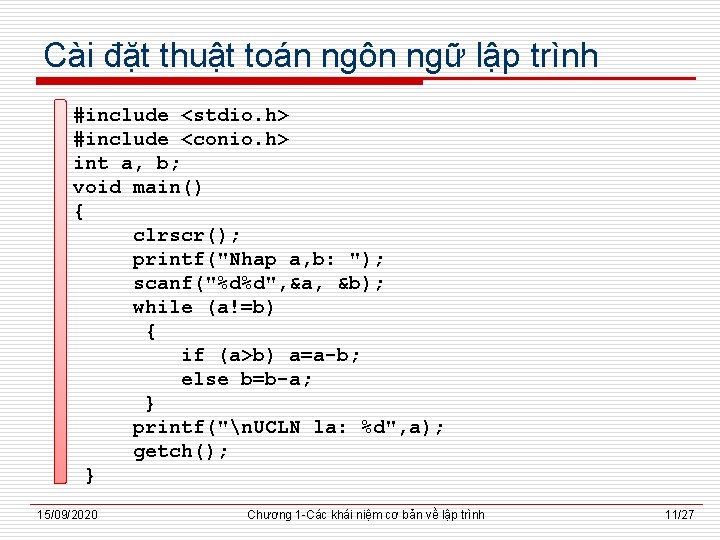 Cài đặt thuật toán ngôn ngữ lập trình #include <stdio. h> #include <conio. h>