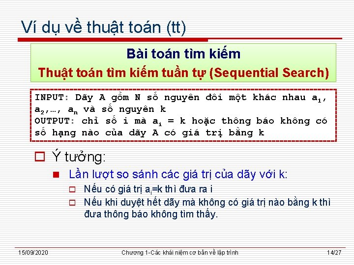 Ví dụ về thuật toán (tt) Bài toán tìm kiếm Thuật toán tìm kiếm