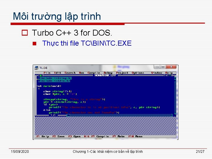 Môi trường lập trình o Turbo C++ 3 for DOS. n 15/09/2020 Thực thi
