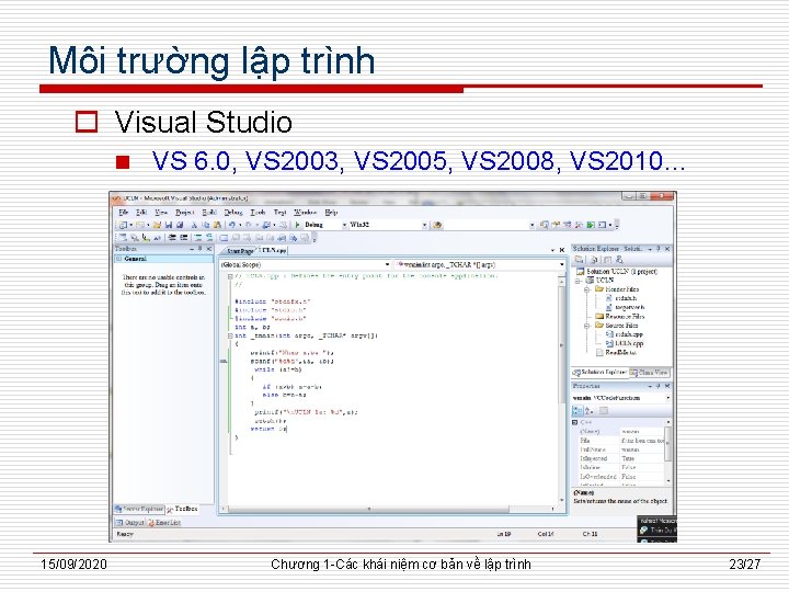 Môi trường lập trình o Visual Studio n 15/09/2020 VS 6. 0, VS 2003,