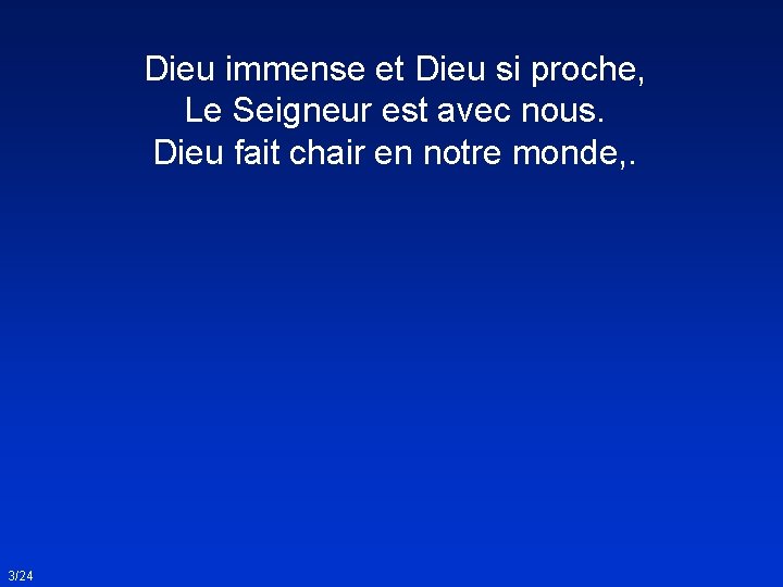 Dieu immense et Dieu si proche, Le Seigneur est avec nous. Dieu fait chair