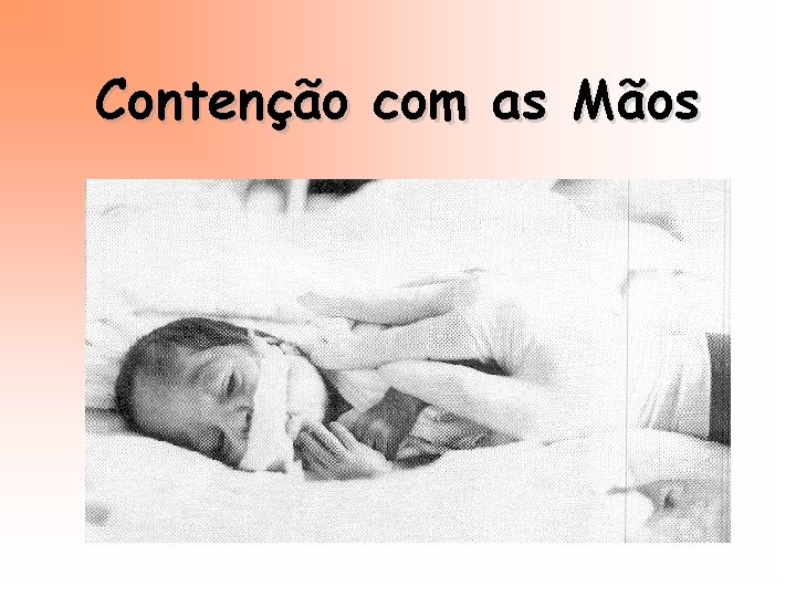 Contenção com as Mãos 