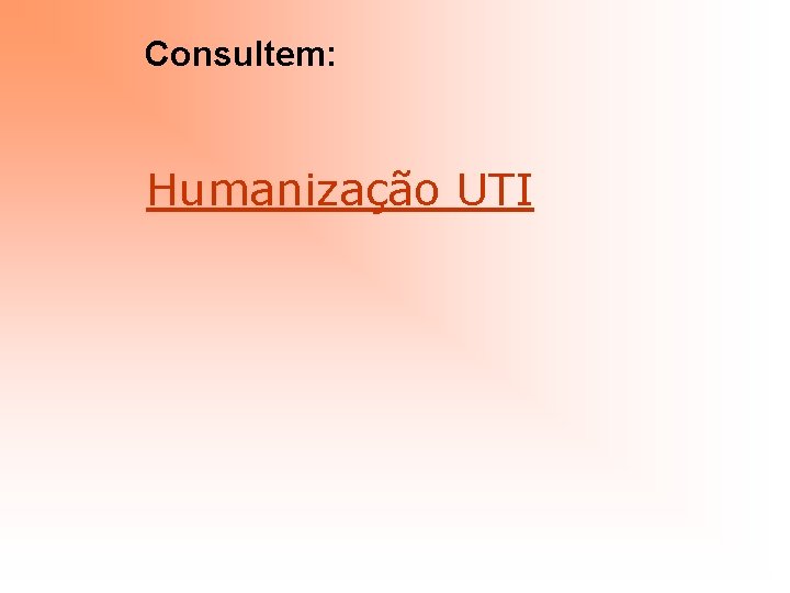 Consultem: Humanização UTI 