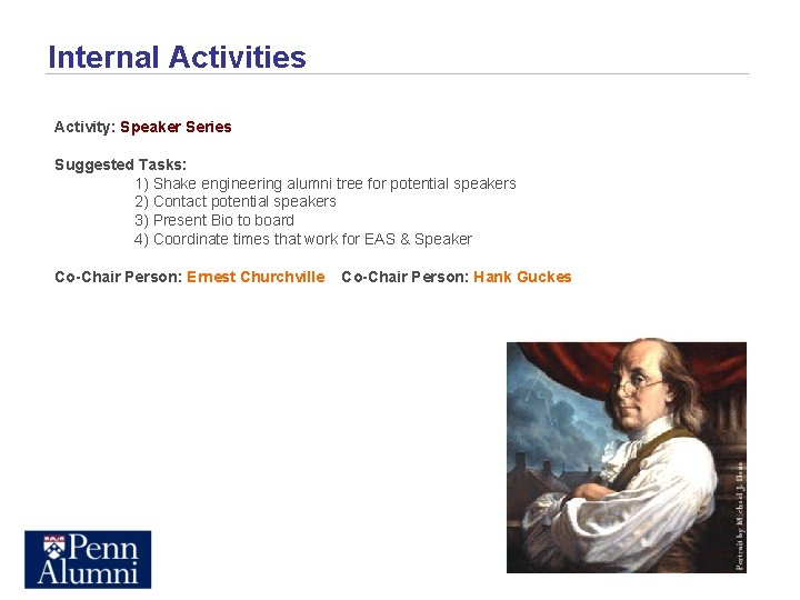 Internal Activities Activity: Speaker Series Suggested Tasks: 1) Shake engineering alumni tree for potential