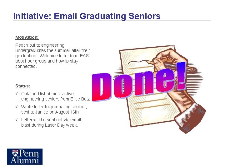 Initiative: Email Graduating Seniors Motivation: Reach out to engineering undergraduates the summer after their