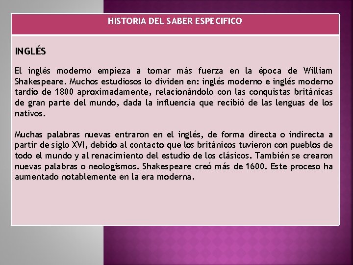 HISTORIA DEL SABER ESPECIFICO INGLÉS El inglés moderno empieza a tomar más fuerza en