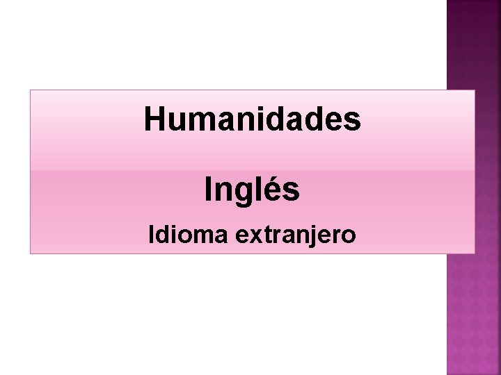 Humanidades Inglés Idioma extranjero 