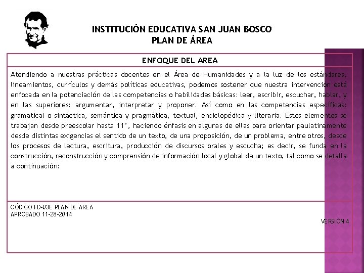 INSTITUCIÓN EDUCATIVA SAN JUAN BOSCO PLAN DE ÁREA ENFOQUE DEL AREA Atendiendo a nuestras