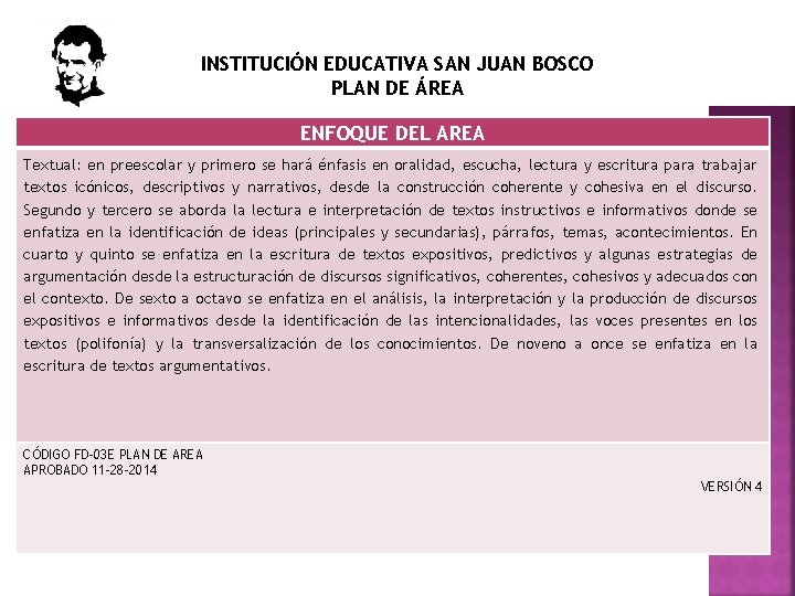 INSTITUCIÓN EDUCATIVA SAN JUAN BOSCO PLAN DE ÁREA ENFOQUE DEL AREA Textual: en preescolar