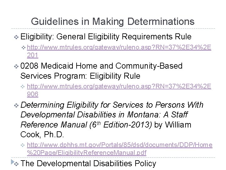 Guidelines in Making Determinations v Eligibility: General Eligibility Requirements Rule v http: //www. mtrules.