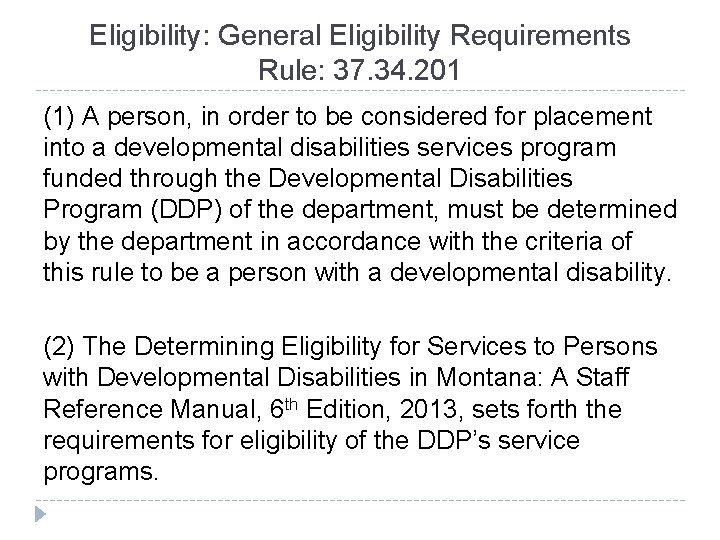 Eligibility: General Eligibility Requirements Rule: 37. 34. 201 (1) A person, in order to